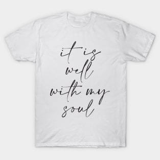 it is well with my soul T-Shirt